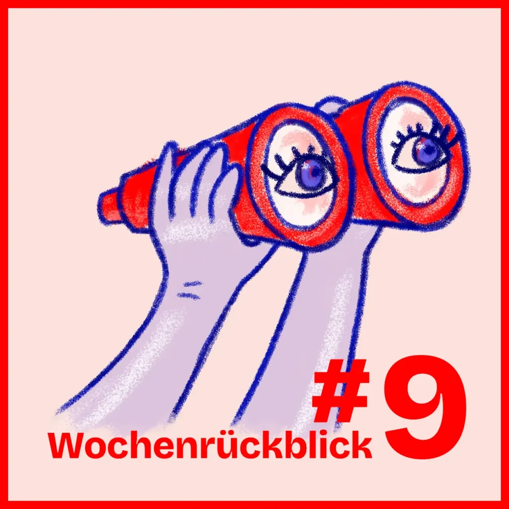 Illustration auf rosafarbenem Grund mit rotem Rahmen: Zwei Hände halten ein rotes Fernglas, in dessen Linsen zwei große Augen mit Wimpern sitzen. Darunter steht in Rot „Wochenrückblick #9".